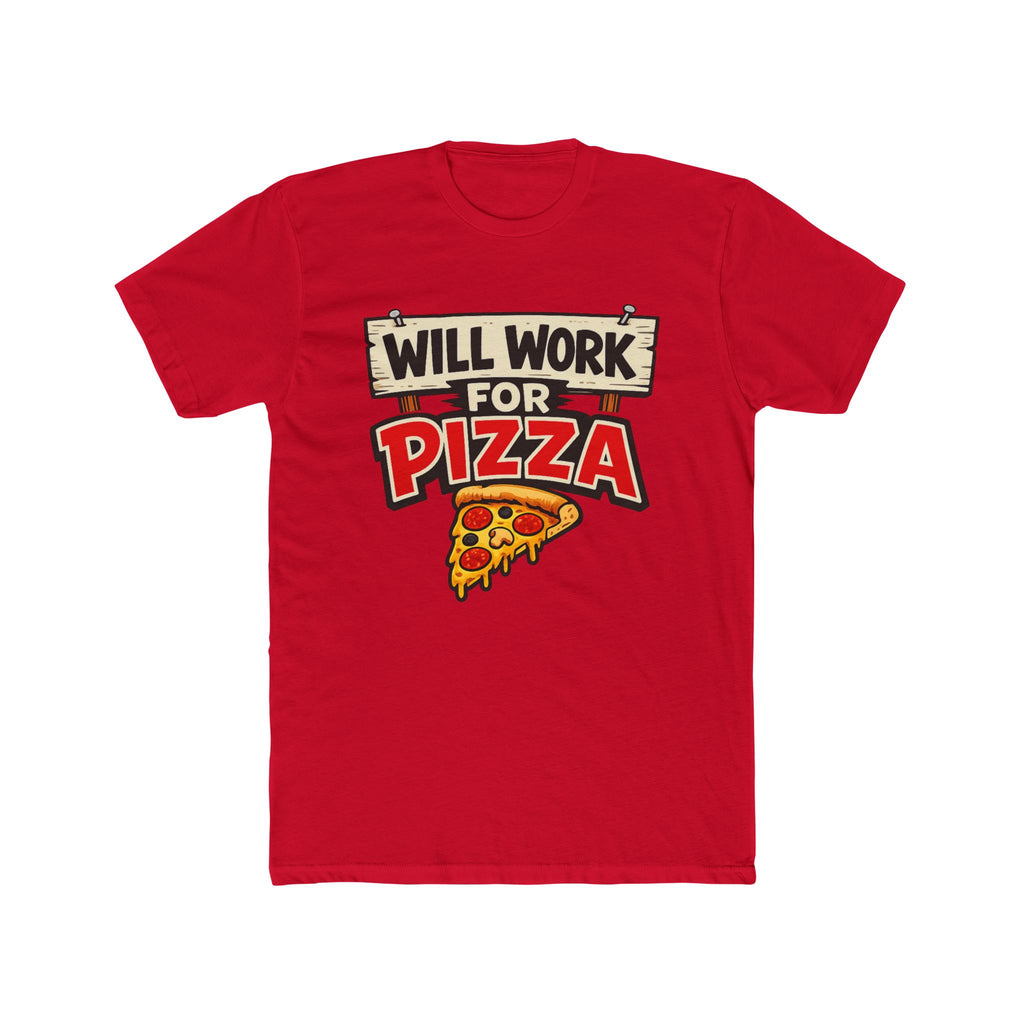 Will Work for Pizza T-Shirt – Funny Pizza Lover Tee
