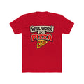 Will Work for Pizza T-Shirt – Funny Pizza Lover Tee