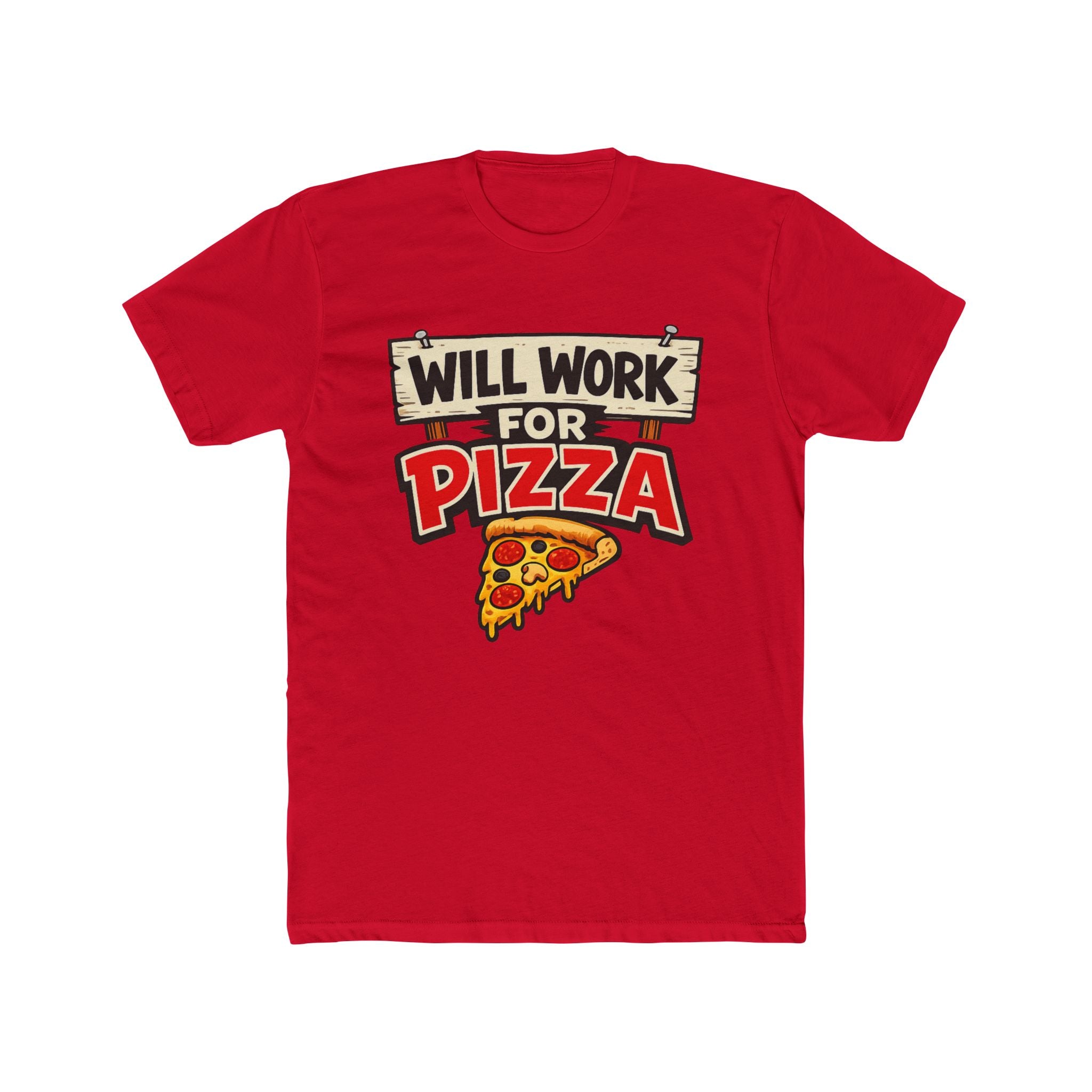 Will Work for Pizza T-Shirt – Funny Pizza Lover Tee