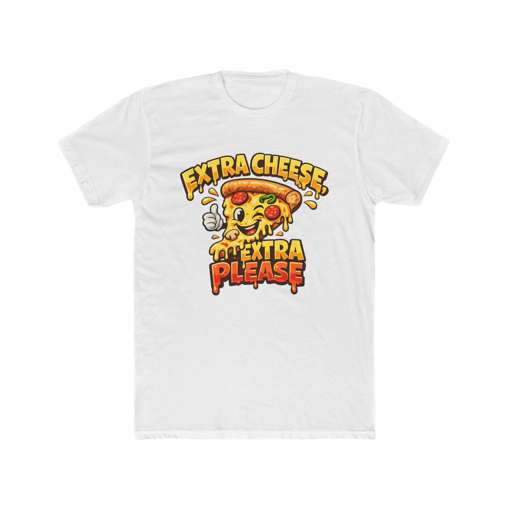 Extra Cheese Please Pizza T-Shirt — Funny Foodie Tee