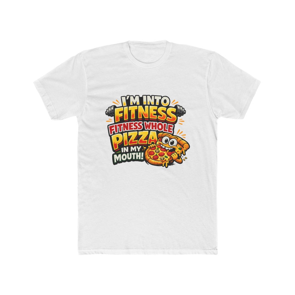 I'm Into Fitness — Funny Pizza T-Shirt