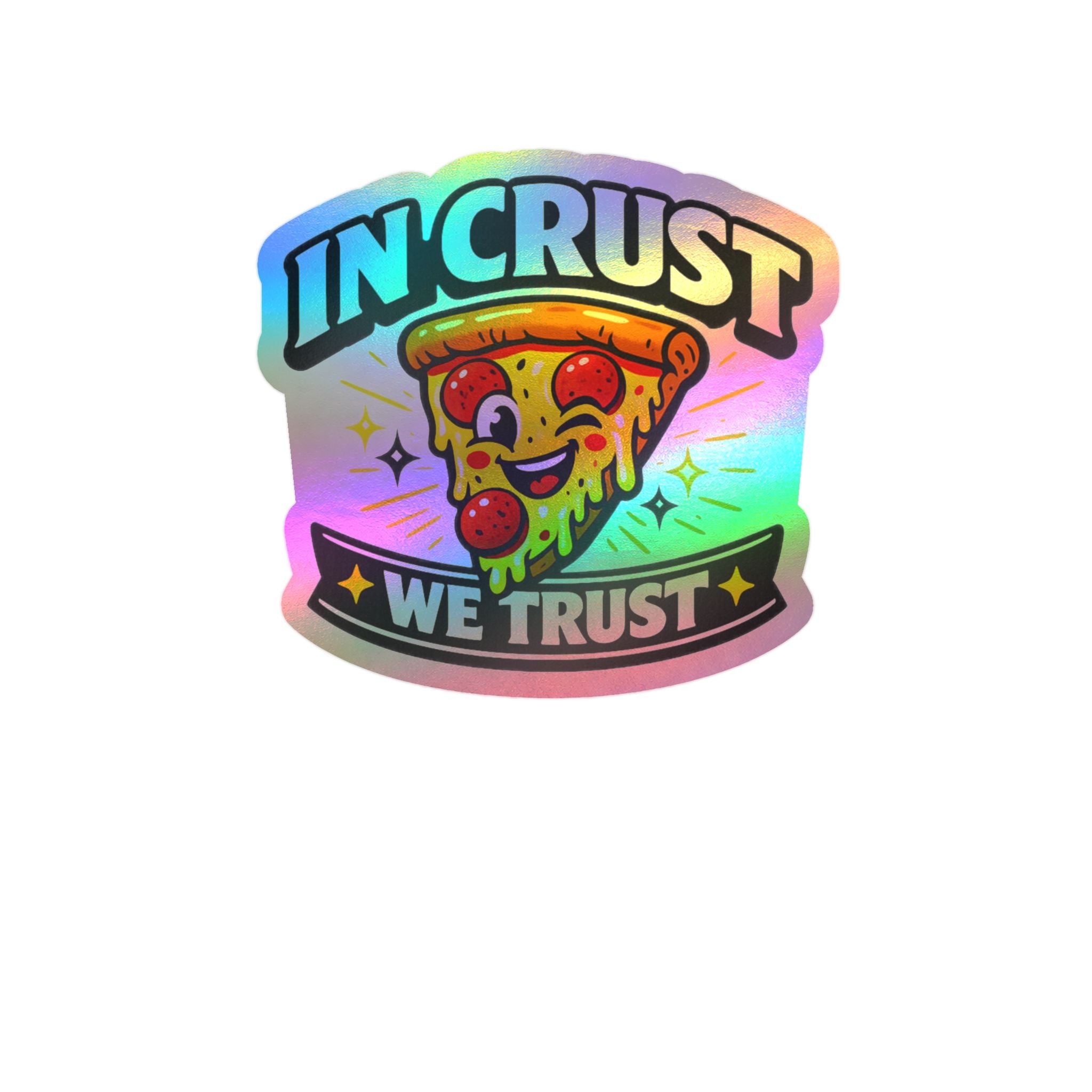 Pizza Sticker — "In Crust We Trust" Kiss-Cut Vinyl Decal