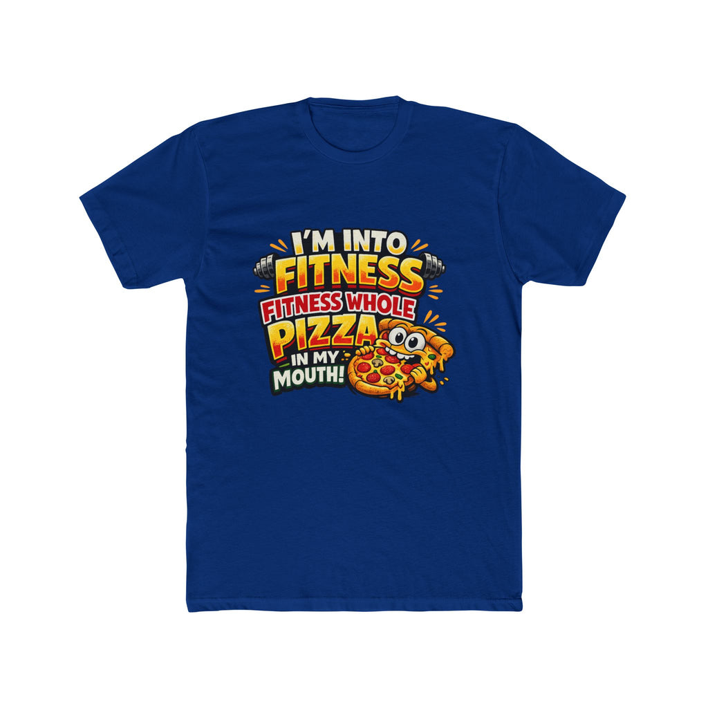 I'm Into Fitness — Funny Pizza T-Shirt