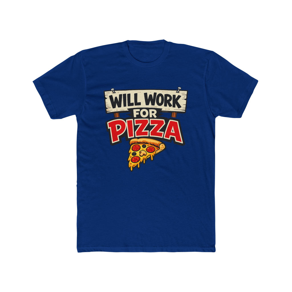 Will Work for Pizza T-Shirt – Funny Pizza Lover Tee