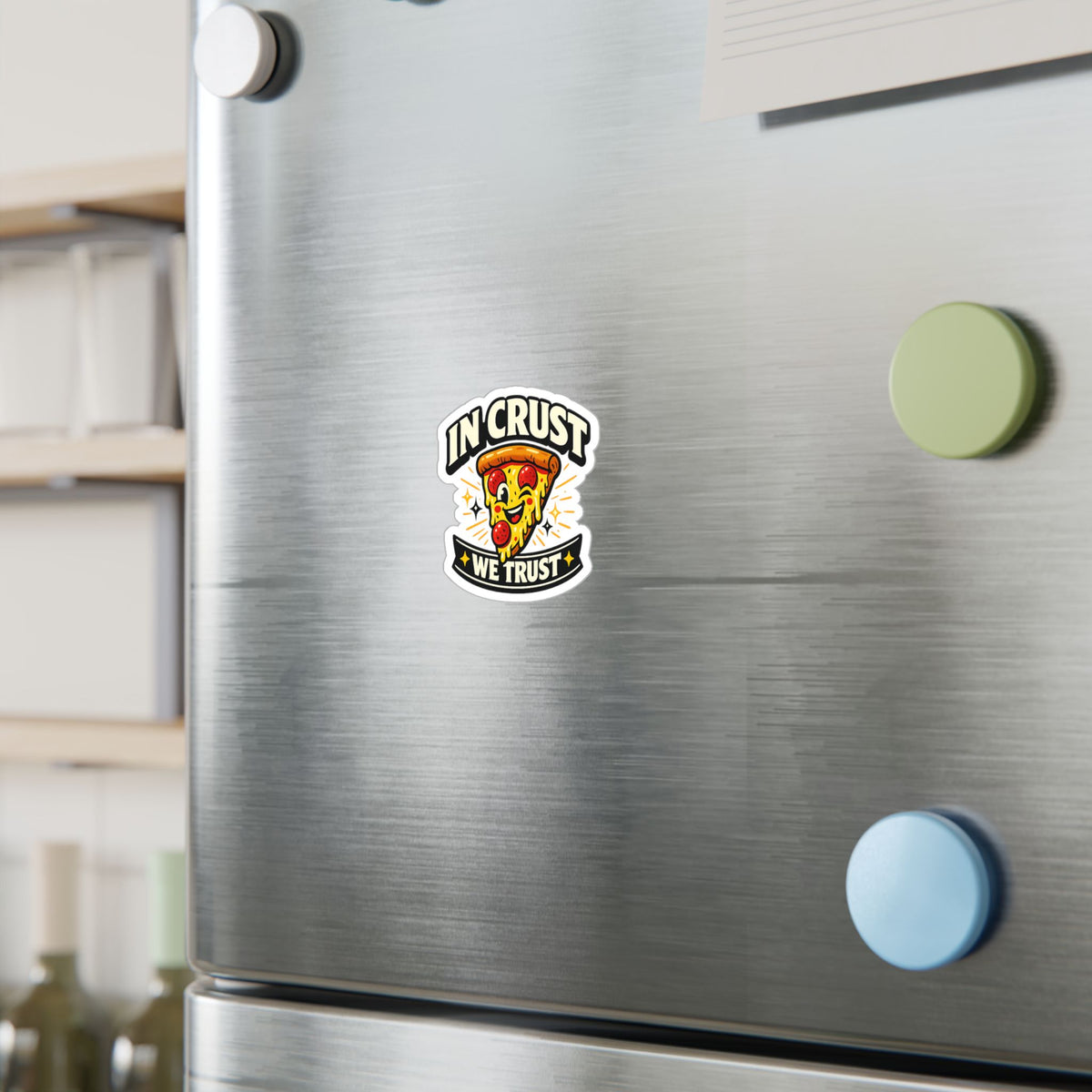 Pizza Sticker — "In Crust We Trust" Kiss-Cut Vinyl Decal