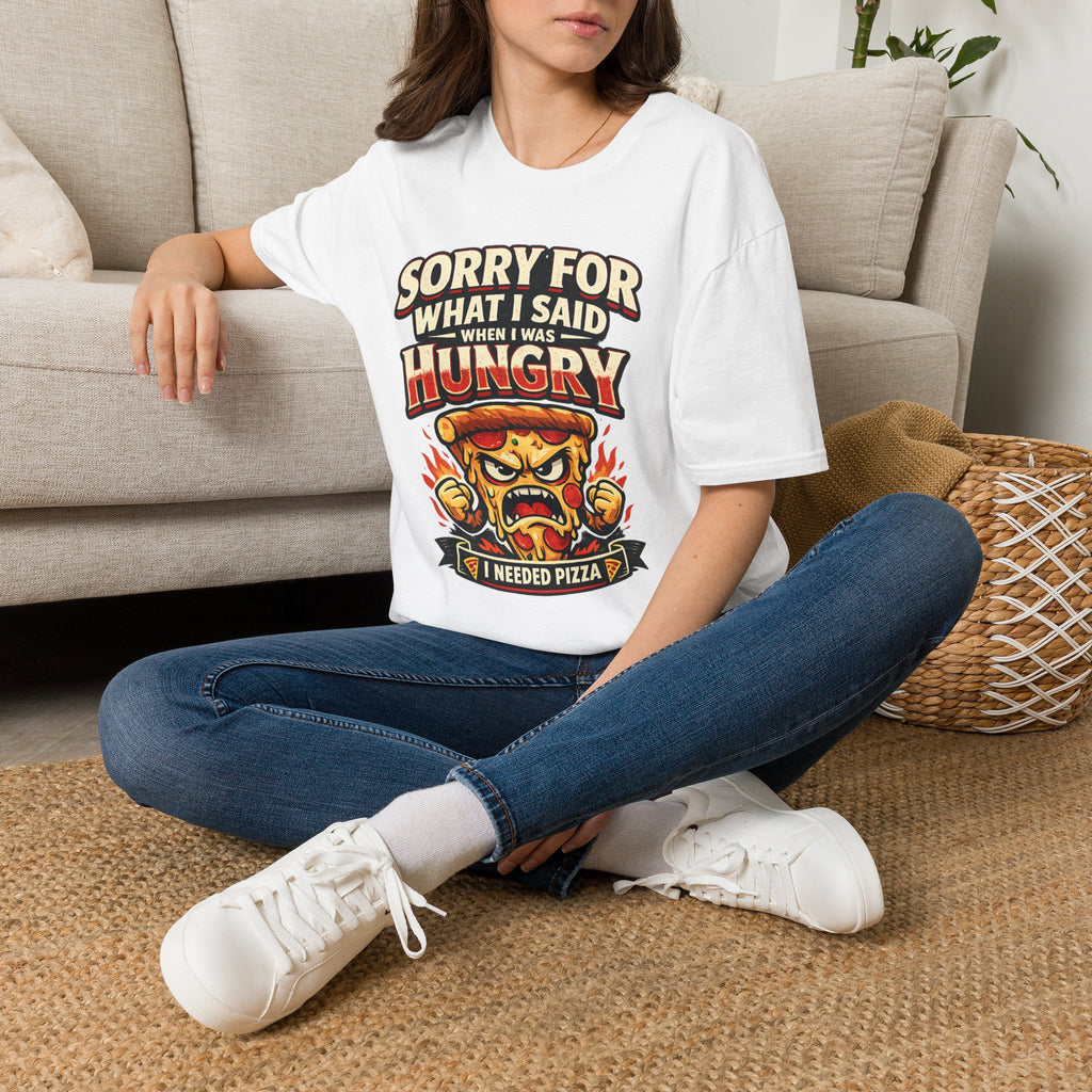 Sorry For What I Said When I Was Hungry T-Shirt — Funny Pizza Shirt