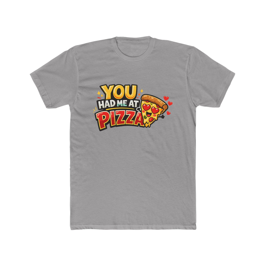 You Had Me at Pizza T-Shirt — Cute Pizza Graphic Tee for Food Lovers