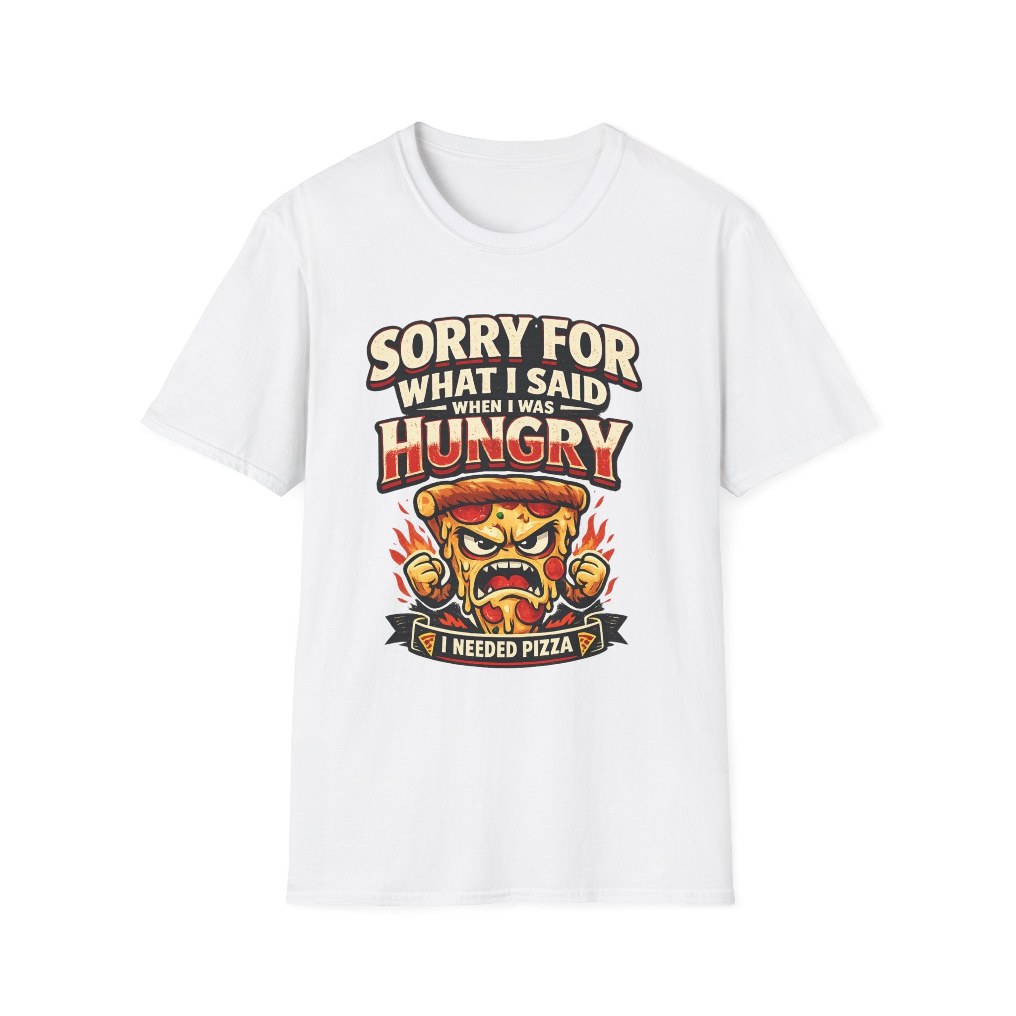 Sorry For What I Said When I Was Hungry T-Shirt — Funny Pizza Shirt