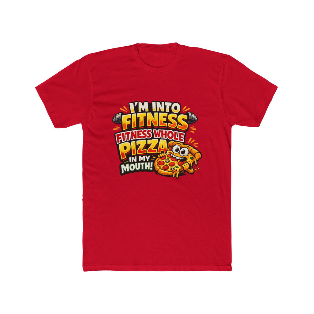 I'm Into Fitness — Funny Pizza T-Shirt