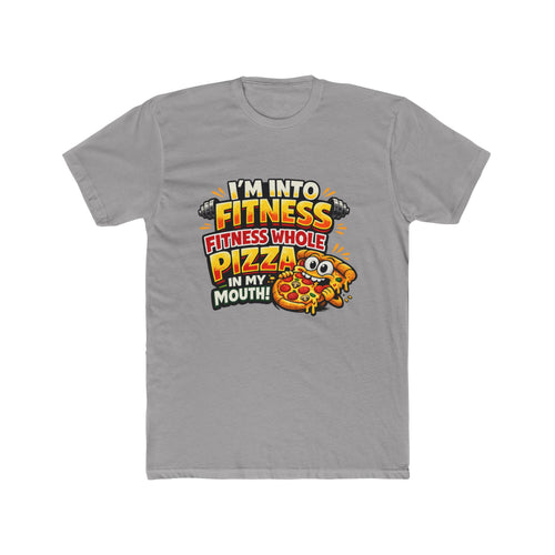 I'm Into Fitness — Funny Pizza T-Shirt